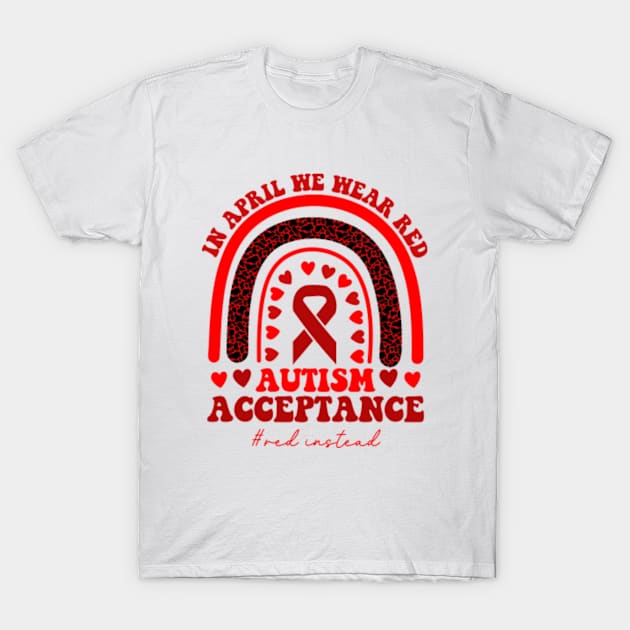 In April We Wear Red Autism Acceptance T-Shirt by GreenCraft